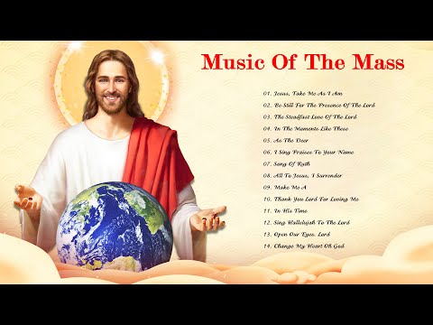 Best Catholic Offertory Songs For Mass - Music Of The Mass - Best Catholic Offertory Hymns For Mass