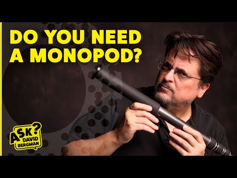 Do You Need a Monopod? | Ask David Bergman