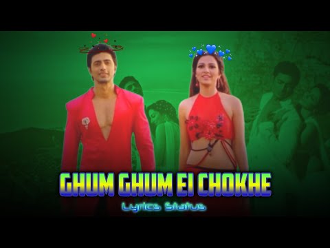 ghum ghum ei chokhe | lyrics status | dev | subhashree | love story status | lofi song