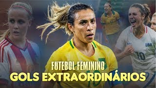 7 GOLS EXTRAORDINÁRIOS do FUTEBOL FEMININO