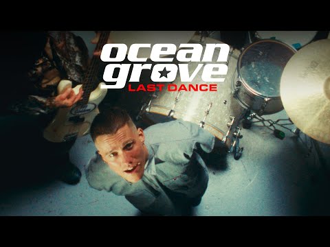 Ocean Grove - LAST DANCE (OFFICIAL MUSIC VIDEO)