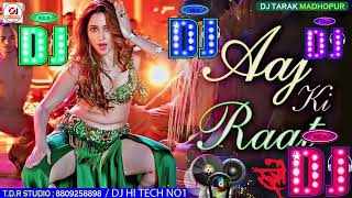 aaj ki raat dj remix Song || Stree 2 || aaj ki raattamanna bhatia stree 2 song Dj Aaj Ki Raat Maza