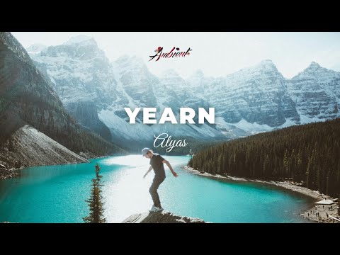 Alyas - Yearn [ambient instrumental relaxing]