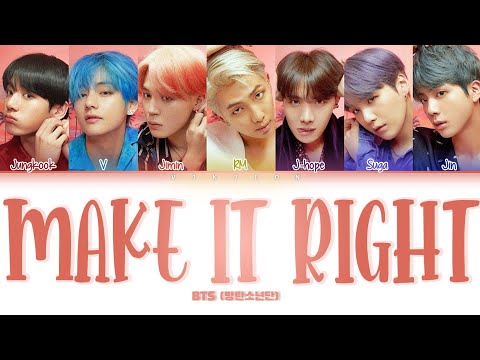 BTS (방탄소년단) - Make it Right (Color Coded Lyrics Han/Rom/Eng/가사)