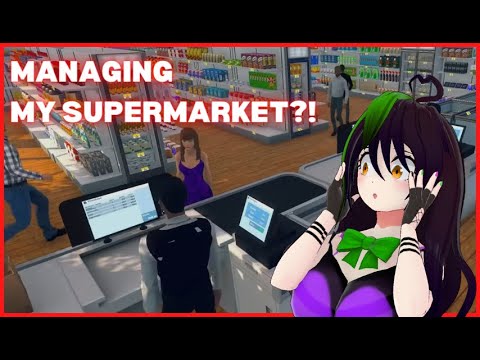 [Supermarket Simulator] MANAGING LIKE CRAZY #vtuber [StellarDrops] [INDIEVSHES]