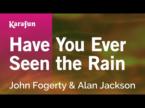 Have You Ever Seen the Rain - John Fogerty & Alan Jackson | Karaoke Version | KaraFun