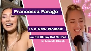 Francesca Farago | Not Skinny But Not Fat