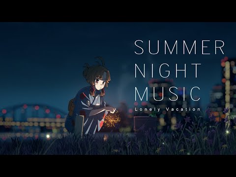 夏をもっと楽しみたかった人へ贈る癒しの音楽【リラックスBGM】/Chill Out Music  Live Stream/Japanese summer