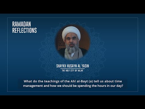 About time management... | Shaykh Husayn Al Yasin | #Ramadan​ Reflections