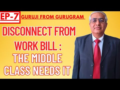 Disconnect From Work Bill : The Middle Class To Raise This Issue