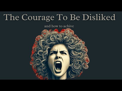 The Courage To Be Disliked | 4 Insights That Helped Me