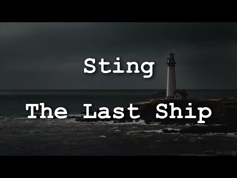 Sting - The Last Ship (Lyrics)