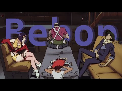 Cowboy Bebop -「AMV」- Bebop