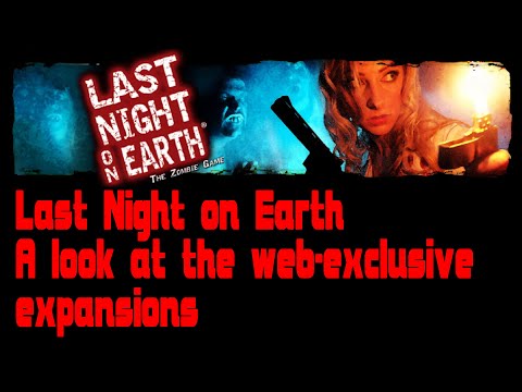 Last Night on Earth: The Zombie Game - a look at the web-exclusive expansions