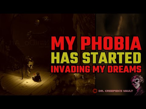 My Phobia has Started Invading my Dreams | AWARD WINNING CREEPYPASTA