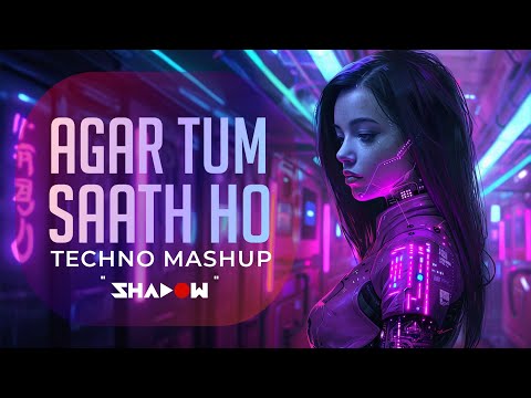 Agar Tum Saath Ho (Techno Mashup) | DJ Shadow Dubai | Tamasha