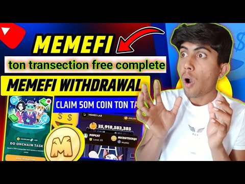 Memefi Ton Transection Free Complete Memefi Listing Confirm ||🤑 Memefi Airdrop Withdwal