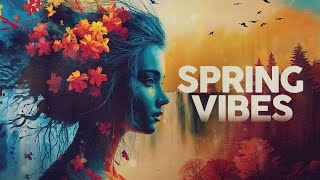 SPRINGS VIBES - Best Chill Out Music Playlist