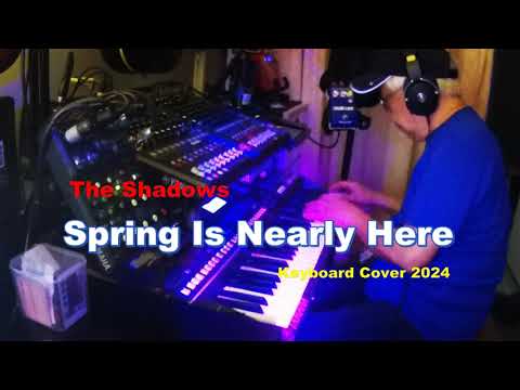 Spring Is Nearly Here  春天近了    ( Keyboard Cover 2024 ) - The Shadows