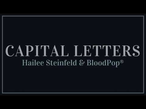 Hailee Steinfeld, BloodPop® - Capital Letters (from Fifty Shades Freed) | Lyrics