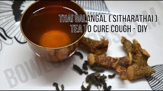 Sitharathai Tea Natural Remedy To Cure Cough - DIY | Bowl Of Herbs