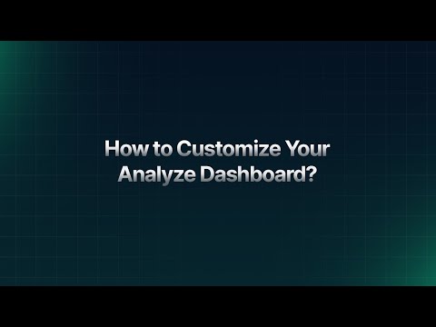 How to Customize Your Analyze Dashboard?