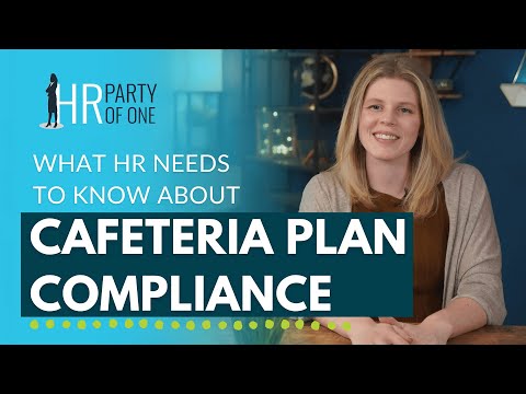 What HR Needs to Know About Cafeteria Plan Compliance