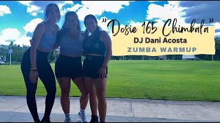 "DOSIE-165 CHIMBALA" - DJ Dani Acosta || Zumba Warmup ♡