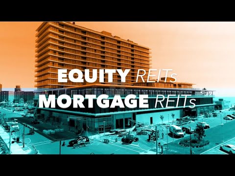 What Is the Difference Between Equity REITs and Mortgage REITs ?