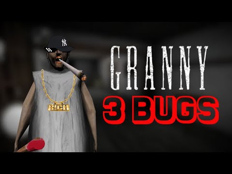 3 GRANNY GLITCHES/BUGS V. 1.8.1