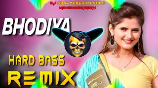 Bhodiya Dj Remix | Hard Bass | Vibration Dj Remix | Dj King Parveen Saini Mahendergarh