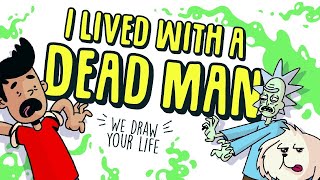 I lived with a dead man ☠ Draw My Life | My Life Sucks