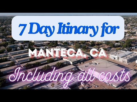 Manteca California 7 Day Trip Itinerary Including Costs and Transport - Manteca California 2024