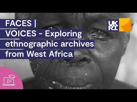 FACES | VOICES - Exploring #Ethnographic archives from #WestAfrica