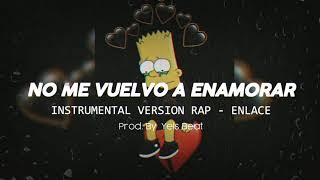 "NO ME VUELVO A ENAMORAR" Enlace (Versión Rap) Instrumental con Piano y Guitarra | Prod By Yels Beat