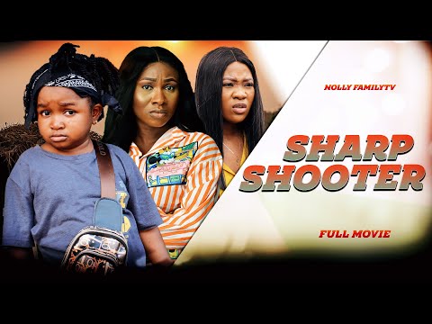 SHARP SHOOTER (Full Movie) Ebube Obio/Sonia Uche/Chinenye Trending 2022 Nigerian Nollywood Movie