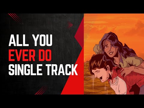 All you ever Do (Single Track)