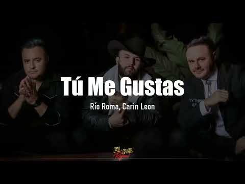 Tú Me Gustas  - Río Roma ft.  Carin Leon (Letra/Lyrics)