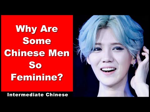 Why Are Some Chinese Men So Feminine? - Intermediate Chinese - Chinese Conversation - Audio Podcast