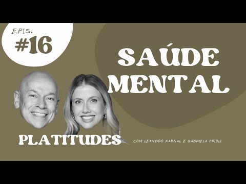 Como se manter são | com Leandro Karnal e Gabriela Prioli | Platitudes #16