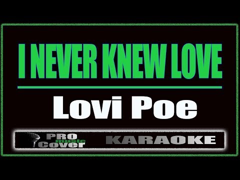 I Never Knew Love - Lovi Poe (KARAOKE)