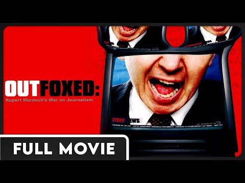 Outfoxed: Rupert Murdoch's War on Journalism FULL MOVIE - Documentary