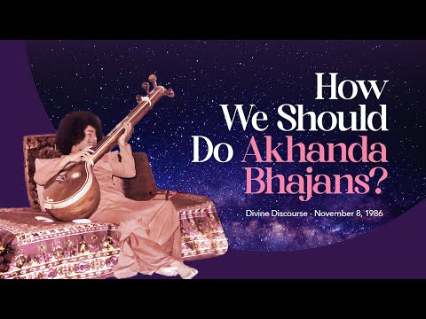 Akhanda Bhajan Singing Benefits The Whole World | Sathya Sai Divine Discourse | Nov 8, 1986