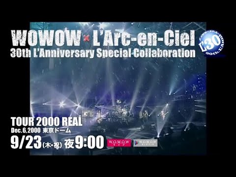 WOWOW × L'Arc～en～Ciel 30th L'Anniversary Special Collaboration