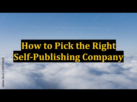 How to Pick the Right Self-Publishing Company