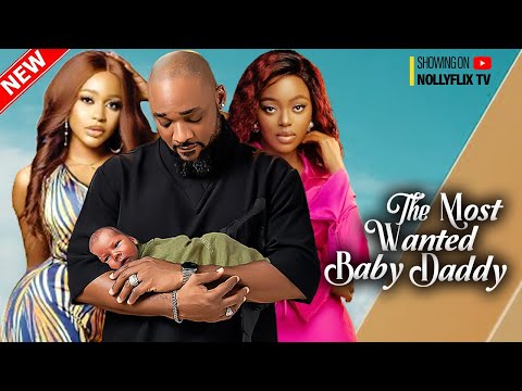 THE MOST WANTED BABY DADDY - DEZA THE GREAT, SHAZNAY OKAWA, UCHE MONTANA, TIMINI | Nigerian Movie