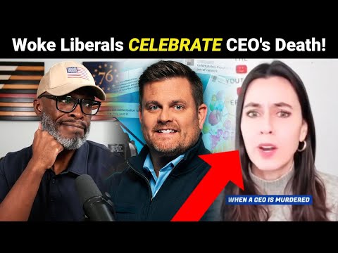 Woke Liberals CELEBRATE United Healthcare CEO Assassination!