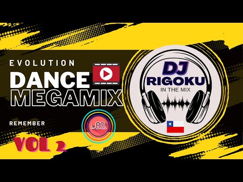 EVOLUTION dance MEGAMIX 80s VOL 2 by DJ RIGOKU in the mix