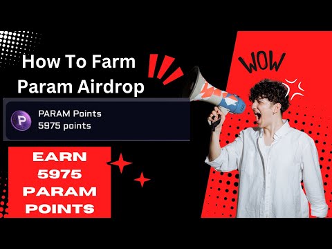 How to Farm Param Airdrop / Earn 5925 Param Points by Doing this