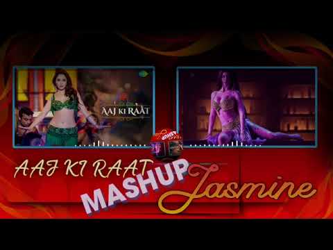 Aaj Ki Raat | Jasmine - Mashup ( Exclusive Mix ) #aajkiraatstree2 #jasmine #bollywooditemsongs